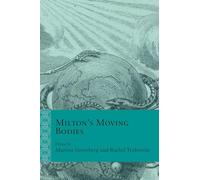 Milton's Moving Bodies (Rethinking the Early Modern)