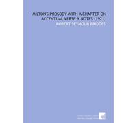 Milton's Prosody With a Chapter on Accentual Verse & Notes (1921)