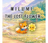 Milumi and the Lost Flower: A Gentle Story About Kindness, Belonging and Finding Home with Coloring Pages (Ages 3-7) (Milumi Tales)