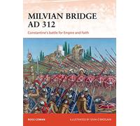 Milvian Bridge AD 312: Constantine's battle for Empire and Faith: 296 (Campaign)