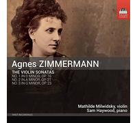 Milwidsky/Haywood - Agnes Zimmermann: The Violin Sonatas