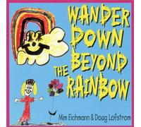 Mim Eichmann - Wander Down Beyond the Rainbow