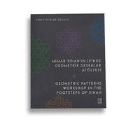 Mimar Sinan'ın İzinde Geometrik Desenler Atölyesi / Geometric Patterns Workshop in the Footsteps of Sinan