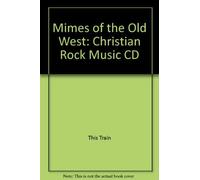 Mimes of the Old West: Christian Rock Music CD
