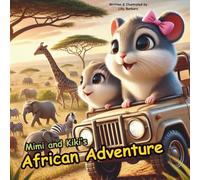 Mimi and Kiki’s African Adventure: A Fun and Educational Journey Across Africa for Kids: Discover Africa’s Landmarks, Animals, and Cultures with Two Curious Hamsters!