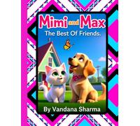 Mimi and Max: The Best of Friends: A Heartwarming Tale of Friendship and Fun