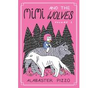 Mimi And The Wolves : Volume 1