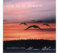 Mimi Blais - Life Is a Dream / Musicalement