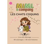 Mimi & Company : les chats coquins: livre et coloriage & mini histoires
