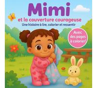 Mimi et la couverture courageuse: Une histoire à lire, colorier et ressentir