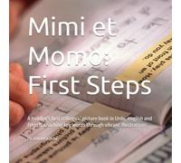 Mimi et Momo: First Steps: A toddler’s first trilingual picture book in Urdu, english and French, teaching key words through vibrant illustrations