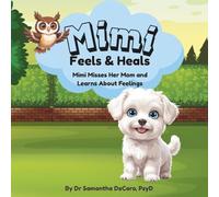 Mimi Feels & Heals: Mimi Misses Her Mom and Learns About Feelings