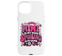 Mimi Is My Name Spoiling Is My Game Funny Grandma Case for iPhone 15 Plus