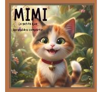 Mimi, la gatita que aprendió a compartir: 7 (¿Soy como ellos?)
