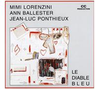 Mimi LORENZINI, Ann BALLESTER & Jean-Luc PONTHIEUX - Le Diable Bleu