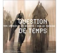 Mimi LORENZINI, Ann BALLESTER & Jean-Luc PONTHIEUX - Question de Temps