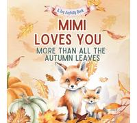 Mimi Loves You More than all the Autumn Leaves: A Heartwarming Fall Picture Book for Grandchildren | Sweet Mimi book for Kids, Toddlers, and Babies