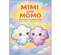 Mimi & Momo - Two Little Cloud Friends: Relaxing Coloring Book for Kids & Adults • 75 Adorable Sky-Adventure Pages