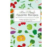 Mimi & Poppy's Favorite Recipes: Sprinkle a lot of Love in all that you do!