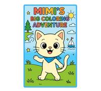 Mimi’s Big Coloring Adventure: Laugh, Color, and Explore Together with Mimi the Kitten and Her Forest & Sea Friends - Featuring a Bonus Dot-to-Dot, Maze, and Puzzle Page! (Mimi’s Adventures)