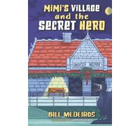 Mimi’s Village and the Secret Hero (Life Lessons With Mimi & Peepa)