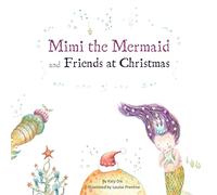 Mimi the Mermaid and Friends at Christmas