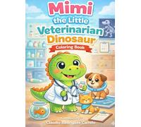 Mimi the Veterinarian Dinosaur: Coloring Book
