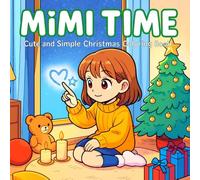 Mimi Time: Cute and Simple Christmas Coloring Book for Kids: Easy and Adorable Christmas Activity Book for Kids (Mimi Time Christmas Coloring Books)