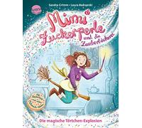 Mimi Zuckerperle und die Zauberbäckerei (1). Die magische Törtchen-Explosion: Interaktiver Lesespaß mit originellen Mitmach-Ideen für Kinder ab 7 Jahren