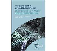 Mimicking the Extracellular Matrix : The Intersection of Matrix Biology and Biomaterials