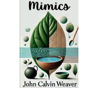 Mimics: Recognizing Human Patterns and Nature’s Influence