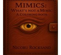 Mimics What's Not a Mimic: A coloring book