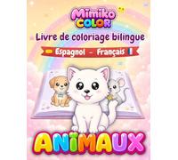MIMIKO COLOR - ANIMAUX: Livre de Coloriage Bilingue