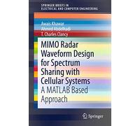 MIMO Radar Waveform Design for Spectrum Sharing with Cellular Systems: A MATLAB Based Approach (SpringerBriefs in Electrical and Computer Engineering)