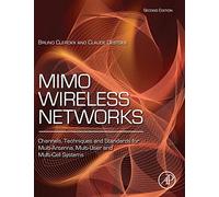 MIMO Wireless Networks: Channels, Techniques and Standards for Multi-Antenna, Multi-User and Multi-Cell Systems