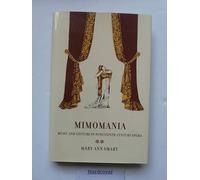 Mimomania - Music and Gesture in Nineteenth Century Opera: 13 (California Studies in 19th-Century Music)