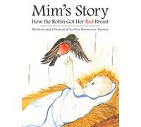 Mim's Story: How the Robin Got Her Red Breast