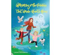 Mimsy and the Pebbles that Make Hearts Grow (Mimsy and the Pebbles of Time)