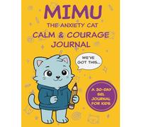 Mimu the Anxiety Cat Calm & Courage Journal