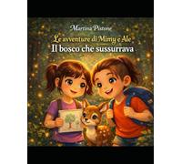 Mimy e Ale: Il bosco che sussurra: 1 (Mimy e Ale, favole della buona notte)