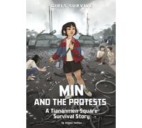 Min and the Protests: A Tiananmen Square Survival Story (Girls Survive)