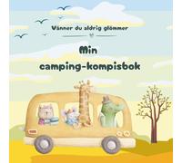 Min camping-kompisbok: För alla små äventyrare som älskar att campa och träffa nya vänner! Fyll i, rita och skapa ett minne för livet i den här glada camping-kompisboken.