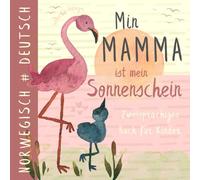 Min mamma NORWEGISCH lernen für Anfänger: Tospråklige bøker for barn, Zweisprachiges Buch für Kinder und für Mama