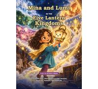 Mina and Lumi in the Five Lantern Kingdoms: Five Gentle Fairy Tales About Courage, Honesty, Kindness, Patience, and Gratitude (Mina and Lumi Adventures)