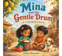 Mina and the Gentle Drum: A Colorful Picture Book About Anger, Patience, and Using Kind Words for Ages 3-6 (Little Big Heart Stories)