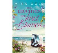 Mina Gold Das Leuchten der Inselblumen: Roman (Die Inselblumen-Serie (Paperback)