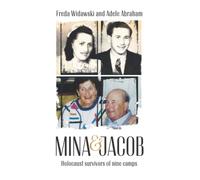 Mina & Jacob: Holocaust survivors of nine camps
