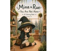 Mina & Rue: You Are Not Alone: A Coloring Book