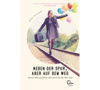 Mina Teichert Neben der Spur, aber auf dem Weg: Warum ADS und ADHS n (Paperback)