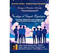 Minangkabau (Sumatra) - English Bilingual) Courage to Overcome Adversity: Southeast Aisan Scholars as Remembered by 19 Year-Old Hiroshima Survivor